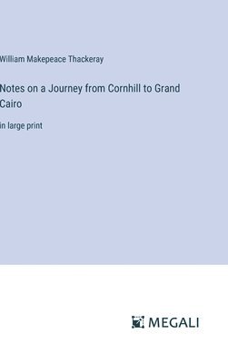 bokomslag Notes on a Journey from Cornhill to Grand Cairo
