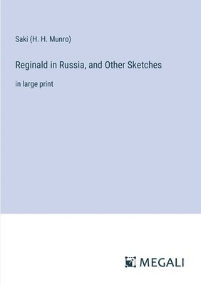 bokomslag Reginald in Russia, and Other Sketches