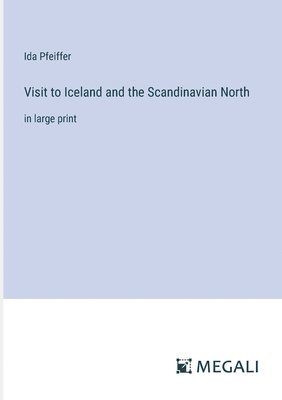 Visit to Iceland and the Scandinavian North 1