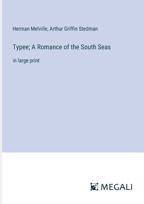 Typee; A Romance of the South Seas 1