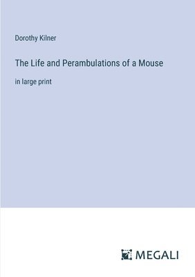 bokomslag The Life and Perambulations of a Mouse