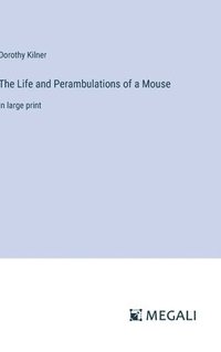 bokomslag The Life and Perambulations of a Mouse