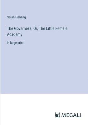 Governess; Or, The Little Female Academy