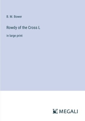 Rowdy of the Cross L