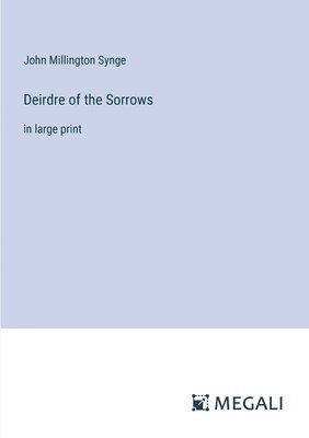 Deirdre of the Sorrows 1