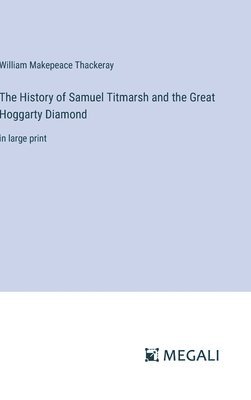 bokomslag History of Samuel Titmarsh and the Great Hoggarty Diamond