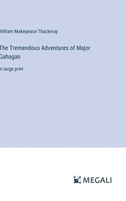 The Tremendous Adventures of Major Gahagan 1