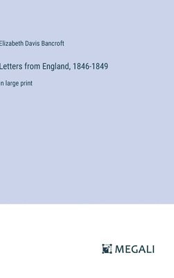 Letters from England, 1846-1849 1