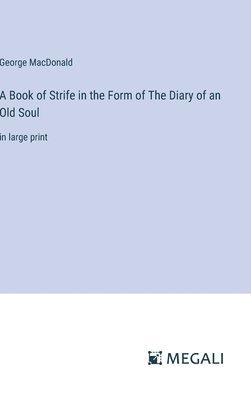 A Book of Strife in the Form of The Diary of an Old Soul 1