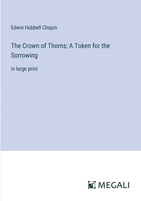 Crown of Thorns; A Token for the Sorrowing
