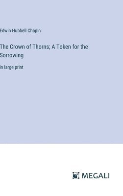 Crown of Thorns; A Token for the Sorrowing