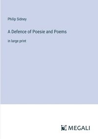 bokomslag Defence of Poesie and Poems