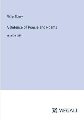 bokomslag Defence of Poesie and Poems