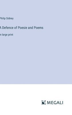 bokomslag A Defence of Poesie and Poems