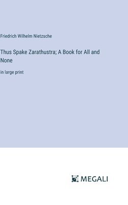 Thus Spake Zarathustra; A Book for All and None 1
