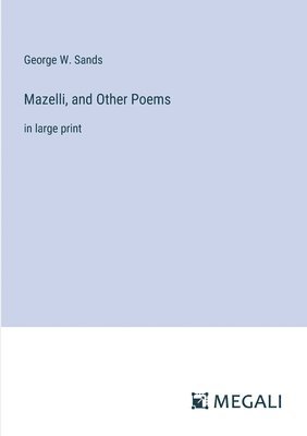 bokomslag Mazelli, and Other Poems