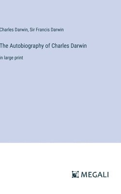 Charles Darwin, Francis Darwin, Sir Francis Darwin - Autobiography of Charles Darwin, Inbunden