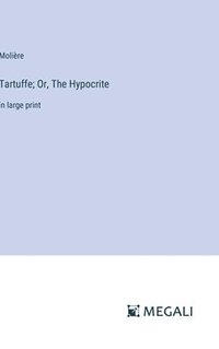 bokomslag Tartuffe; Or, The Hypocrite