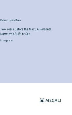 bokomslag Two Years Before the Mast; A Personal Narrative of Life at Sea