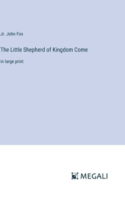 John Fox Jr, Jr. Fox, John, Jr. John Fox - Little Shepherd of Kingdom Come, Inbunden