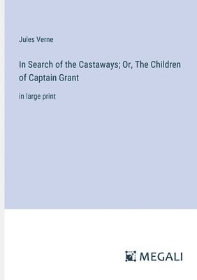 bokomslag In Search of the Castaways; Or, The Children of Captain Grant