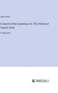 bokomslag In Search of the Castaways; Or, The Children of Captain Grant