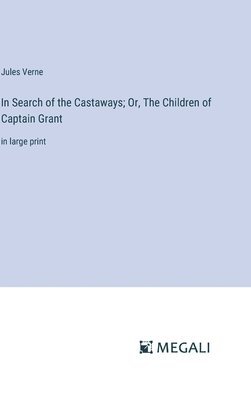 bokomslag In Search of the Castaways; Or, The Children of Captain Grant