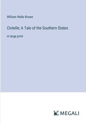 bokomslag Clotelle; A Tale of the Southern States