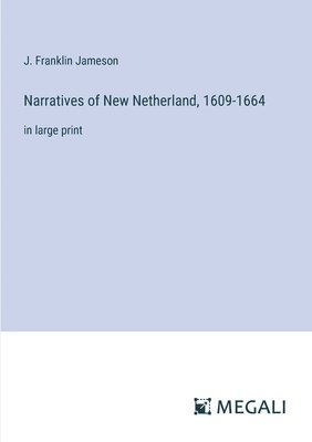 bokomslag Narratives of New Netherland, 1609-1664