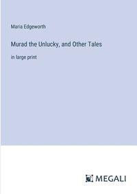 bokomslag Murad the Unlucky, and Other Tales