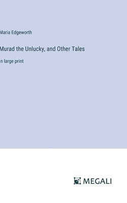 Murad the Unlucky, and Other Tales 1