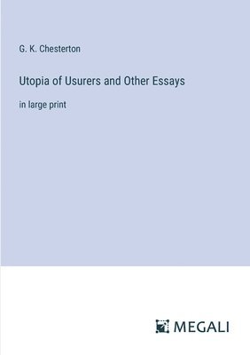 Utopia of Usurers and Other Essays 1