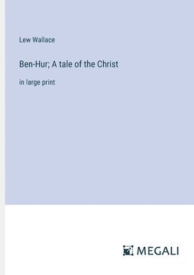 Ben-Hur; A tale of the Christ 1