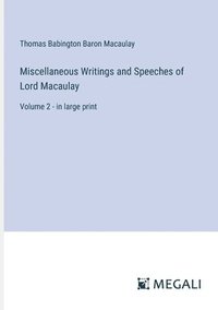 bokomslag Miscellaneous Writings and Speeches of Lord Macaulay