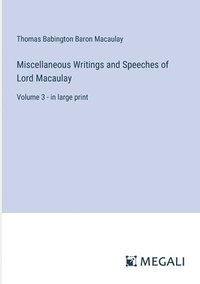 bokomslag Miscellaneous Writings and Speeches of Lord Macaulay