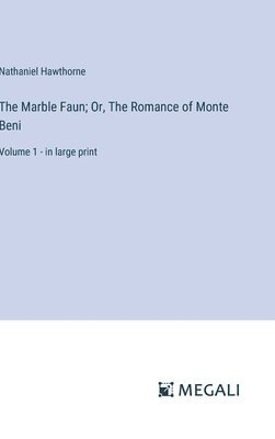 bokomslag Marble Faun; Or, The Romance of Monte Beni