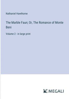 bokomslag Marble Faun; Or, The Romance of Monte Beni