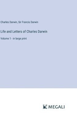 Life and Letters of Charles Darwin 1