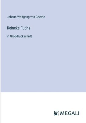 Johann Wolfgang Von Goethe, Johann Wolfgang von Goethe - Reineke Fuchs, Häftad