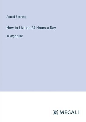 How to Live on 24 Hours a Day