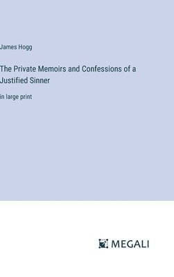 Private Memoirs and Confessions of a Justified Sinner