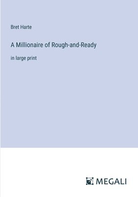 bokomslag Millionaire of Rough-and-Ready