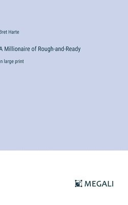 bokomslag Millionaire of Rough-and-Ready