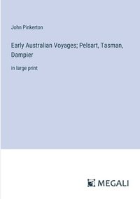 bokomslag Early Australian Voyages; Pelsart, Tasman, Dampier
