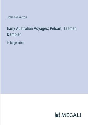 bokomslag Early Australian Voyages; Pelsart, Tasman, Dampier