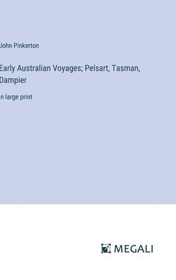 Early Australian Voyages; Pelsart, Tasman, Dampier 1