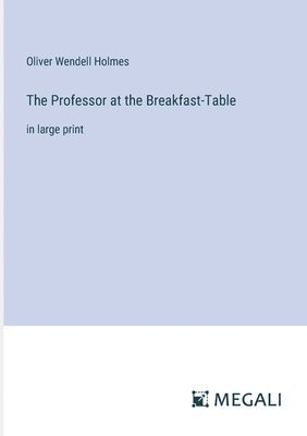 The Professor at the Breakfast-Table 1