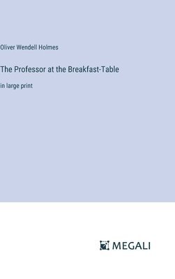 The Professor at the Breakfast-Table 1