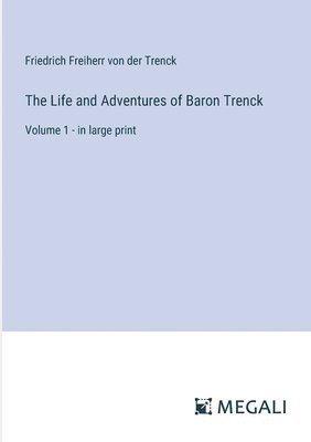 bokomslag The Life and Adventures of Baron Trenck