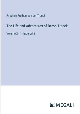 bokomslag The Life and Adventures of Baron Trenck